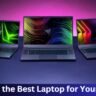 How to Choose the Best Laptop for Your Needs